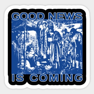 Good News Is Coming Sticker